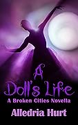 A Doll's Life: A Broken Cities Novella