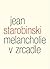Melancholie v zrcadle by Jean Starobinski Melancholie v zrcadle by Jean Starobinski