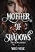 Mother of Shadows (Chosen #1)