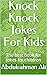 Knock Knock Jokes For Kids by Abdulrahman Ali