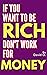 If You Want To Be Rich, Don't Work For Money (Rich Culture Book 1)