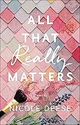 All That Really Matters (McKenzie Family Romance, #1)