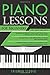 Piano Lessons for Beginners: 3 in 1- Beginner's Guide+ Tips and Tricks+ Simple and Effective Strategies to learn piano Lessons