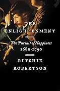 The Enlightenment: The Pursuit of Happiness 1680-1790