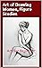 Art of Drawing Women, Figur...