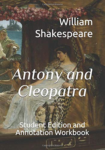 Antony and Cleopatra: Student Edition and Annotation Workbook