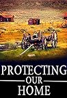 Protecting Our Home