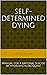 Self-determined Dying: Manu...