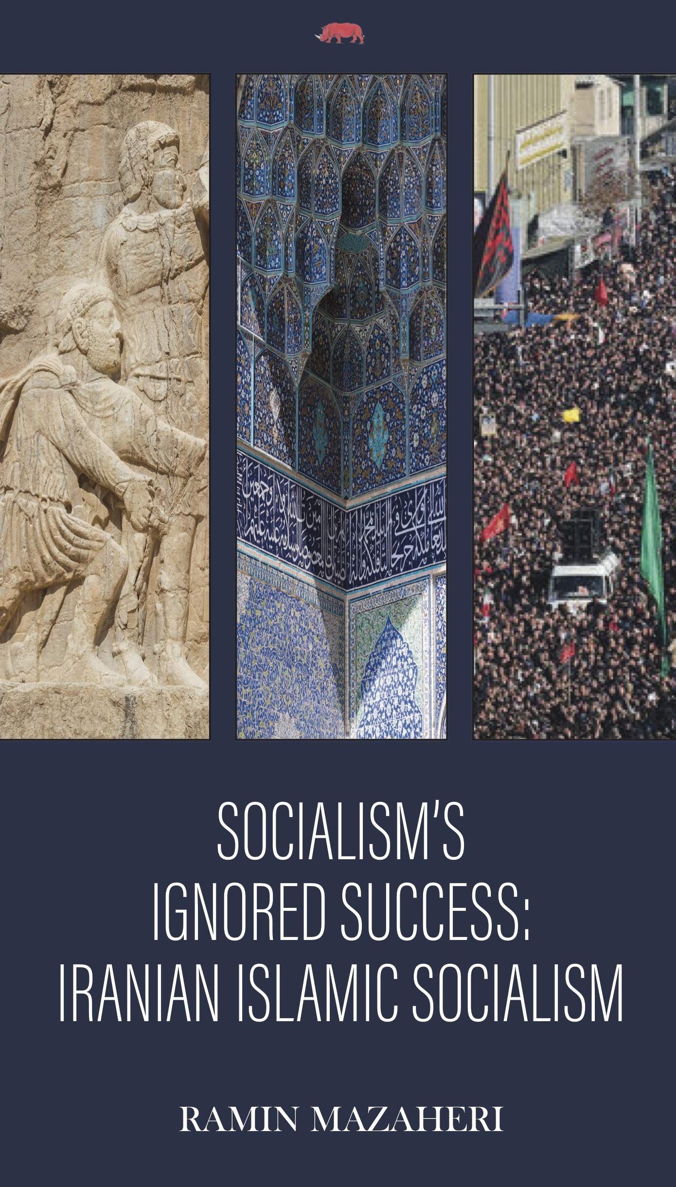 Socialism's Ignored Success: Iranian Islamic Socialism (Kindle Edition)