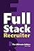 Full Stack Recruiter: The Ultimate Edition