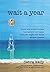 Wait a Year by Debra Kelly