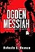 Ogden Messiah