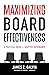 Maximizing Board Effectiveness: A Practical Guide for Effective Governance