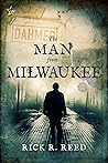 The Man from Milwaukee by Rick R. Reed The Man from Milwaukee by Rick R. Reed