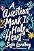 A Question Mark Is Half a Heart by Sofia Lundberg