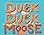 Duck, Duck, Moose