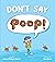 Don't Say Poop!: A Funny an...