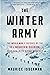 The Winter Army: The World War II Odyssey of the 10th Mountain Division, America’s Elite Alpine Warriors