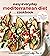 Easy Everyday Mediterranean Diet Cookbook: 125 Delicious Recipes from the Healthiest Lifestyle on the Planet