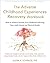 The Adverse Childhood Experiences Recovery Workbook: Heal the Hidden Wounds from Childhood Affecting Your Adult Mental and Physical Health