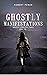Ghostly Manifestations: Book Two of the YA Paranormal Ghostly Aspirations Series