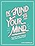 Be Kind to Your Mind: A Pocket Guide to Looking After Your Mental Health
