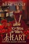 How to Steal a Thief's Heart by Bree Wolf