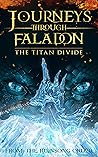 Journeys Through Faladon: The Titan Divide (Journeys Through Faladon #1)