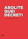 Abolite quei decreti by Stefano  Catone