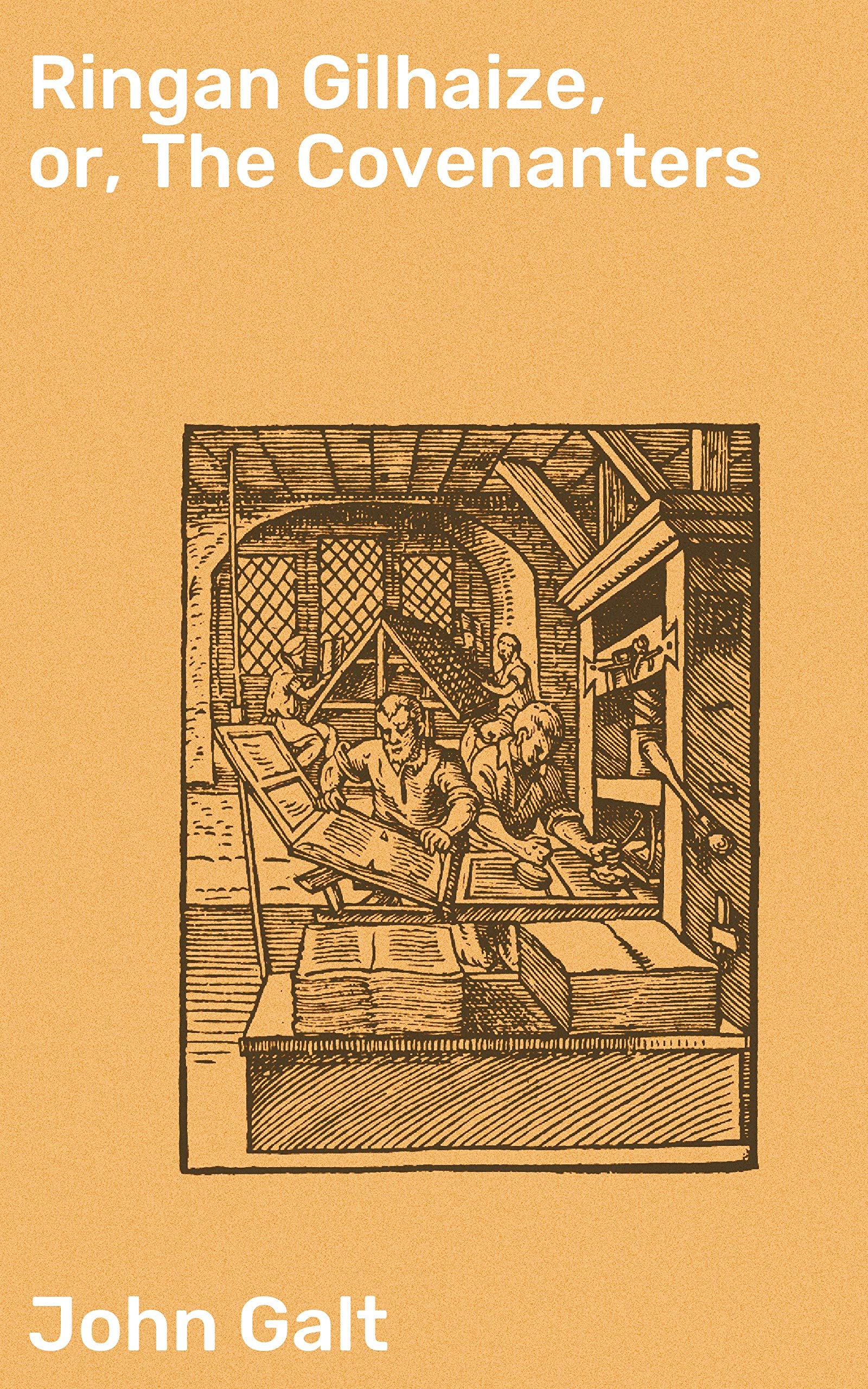 Ringan Gilhaize, or The Covenanters