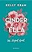 Cinder & Ella by Kelly Oram