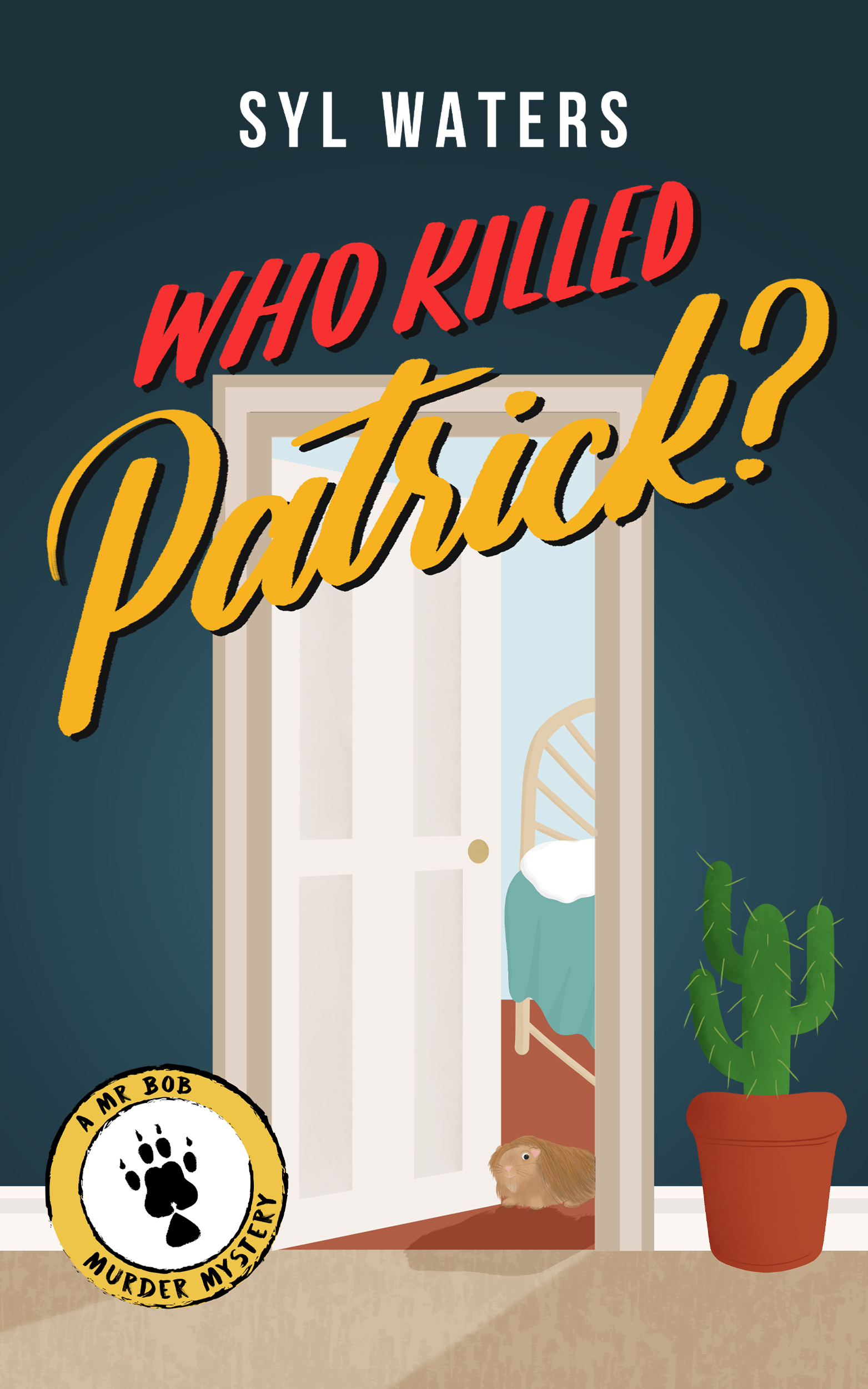 Who Killed Patrick? A Guinea Pig Cozy Crime Investigation (A Mr Bob Murder Mystery Book 1)