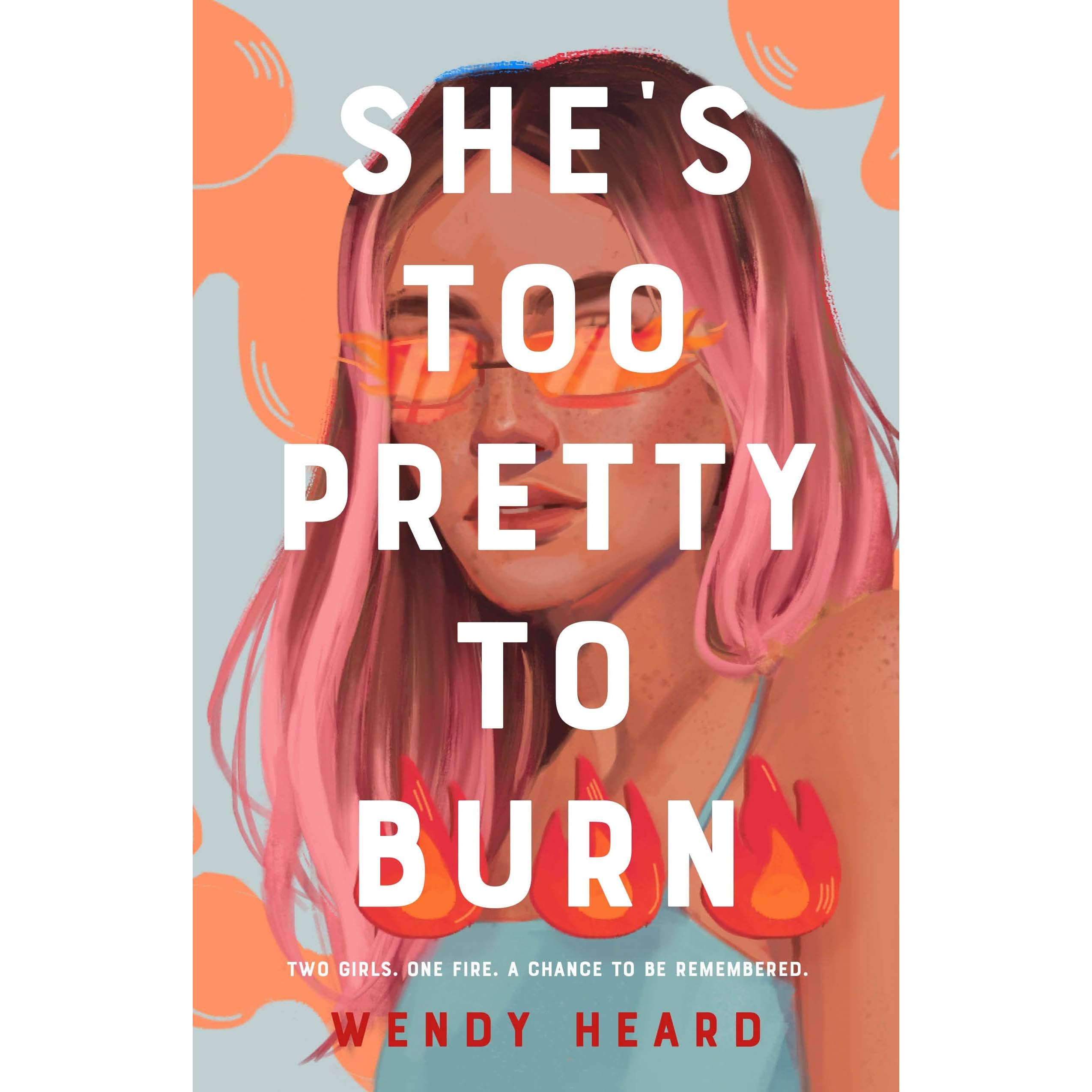 She's Too Pretty to Burn by Wendy Heard