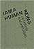 I Am A Human Being by Jackson Nieuwland I Am A Human Being by Jackson Nieuwland