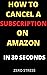 How To Cancel A Subscription on Amazon by Zero Stress