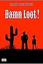 Damn Loot! by Mario Micolucci