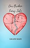 Our Broken Fairytale