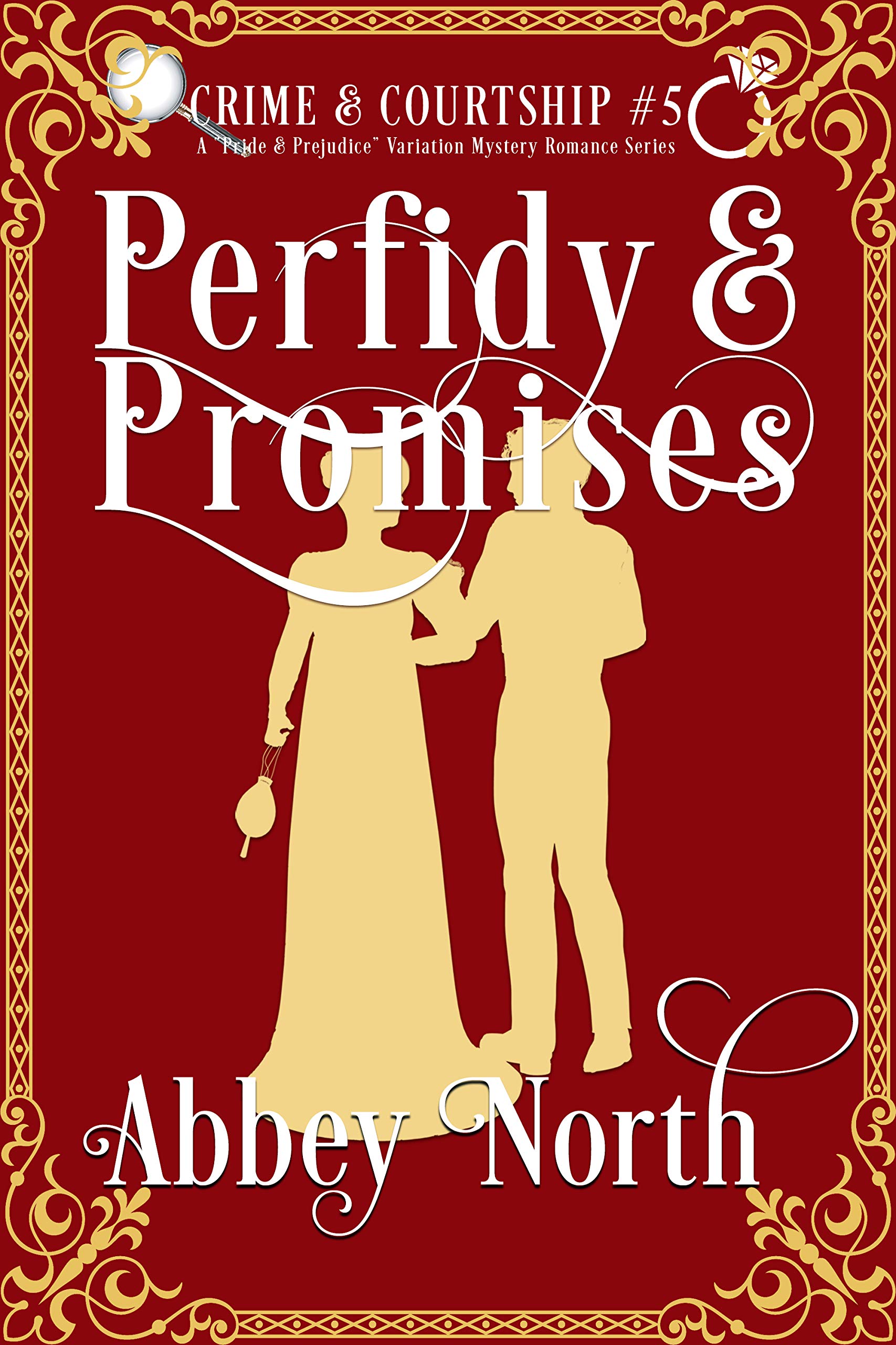 Perfidy & Promises: A Pride & Prejudice Variation Mystery Romance Series (Crime & Courtship Book 5)
