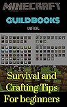Minecraft Guide Books ( Unofficial ) : SURVIVAL AND CRAFTING TIPS FOR BEGINNERS ( Craft for kids )