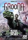 Groona - die letzte Insel by Raimund Frey