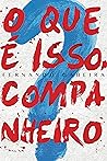 Book cover for O que é isso, companheiro? (Portuguese Edition)