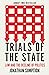 Trials Of The State by Jonathan Sumption Trials Of The State by Jonathan Sumption