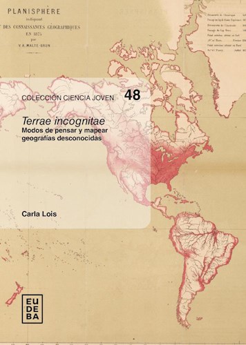 Terrae incognitae. Modos de pensar y mapear geografías desconocidas (Paperback)
