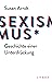 Sexismus - Geschichte einer Unterdrückung