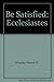 Be Satisfied: Ecclesiastes