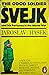 The Good Soldier Svejk and His Fortunes in the World War