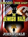 The Jewish Nazi by John Vocale