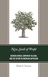 New Seeds of Profit: Business Heroes, Corporate Villains, and the Future of American Capitalism