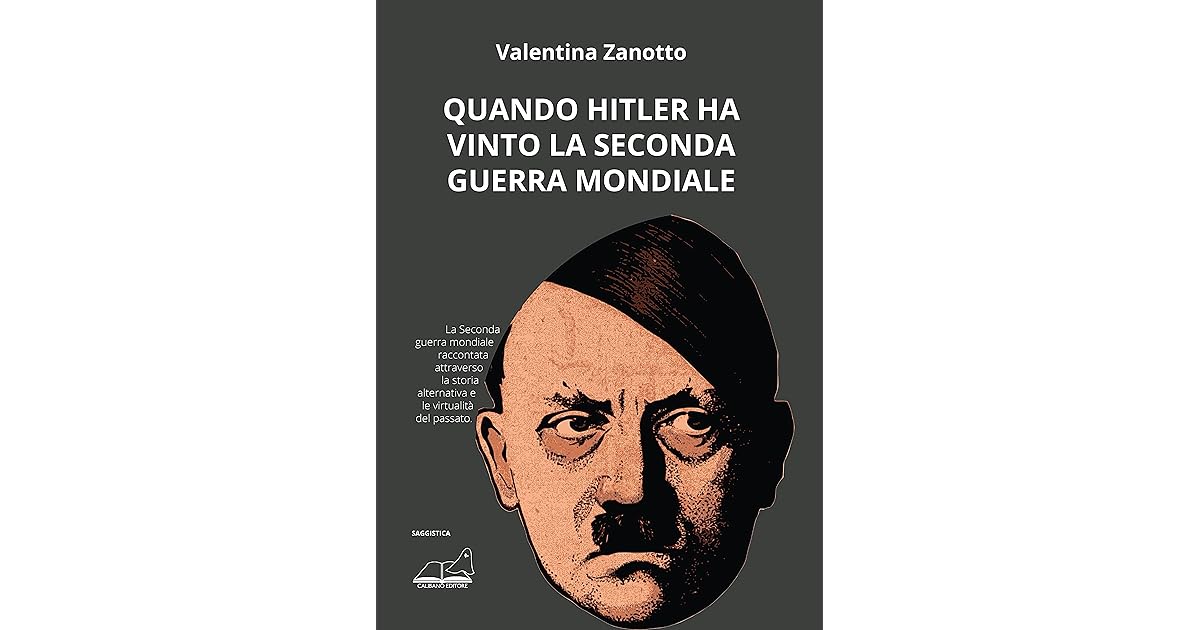 Chi Ha Vinto La.seconda Guerra Mondiale Quando Hitler ha vinto la Seconda guerra mondiale by Valentina Zanotto