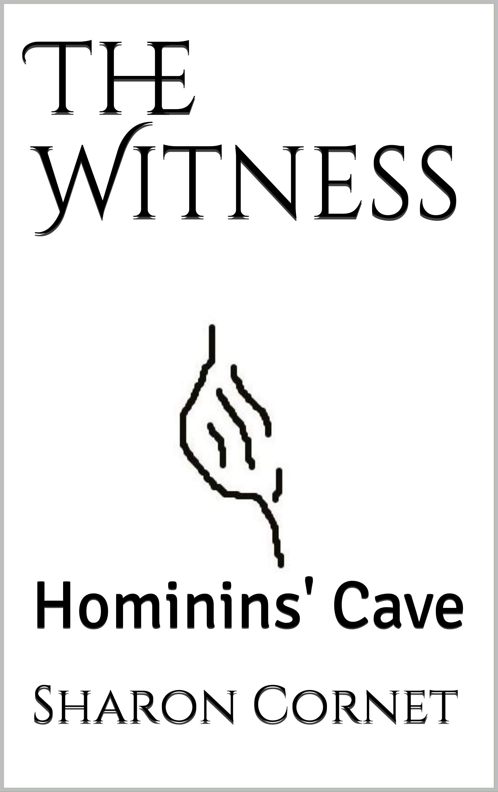 The Witness: Hominins' Cave (Kindle Edition)